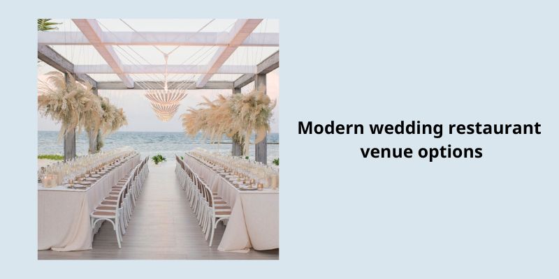 Modern wedding restaurant venue options